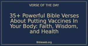 35+ Powerful Bible Verses About Putting Vaccines In Your Body: Faith, Wisdom, and Health