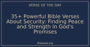 35+ Powerful Bible Verses About Security: Finding Peace and Strength in God's Promises