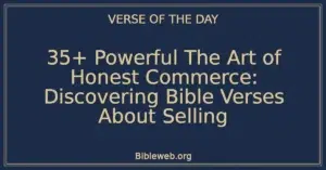 35+ Powerful The Art of Honest Commerce: Discovering Bible Verses About Selling