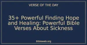 35+ Powerful Finding Hope and Healing: Powerful Bible Verses About Sickness