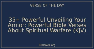 35+ Powerful Unveiling Your Armor: Powerful Bible Verses About Spiritual Warfare (KJV)