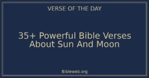 35+ Powerful Bible Verses About Sun And Moon