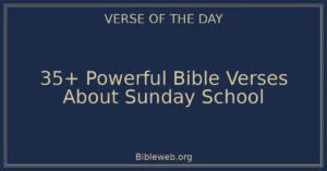 35+ Powerful Bible Verses About Sunday School