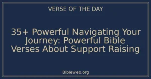 35+ Powerful Navigating Your Journey: Powerful Bible Verses About Support Raising