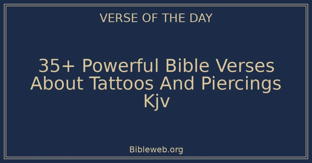 35+ Powerful Bible Verses About Tattoos And Piercings Kjv