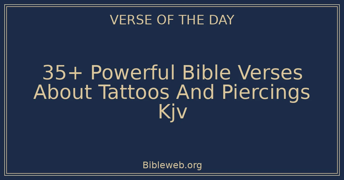 35+ Powerful Bible Verses About Tattoos And Piercings Kjv