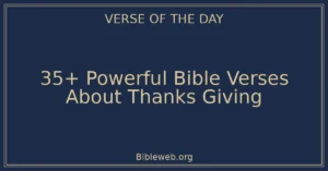 35+ Powerful Bible Verses About Thanks Giving