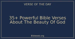 35+ Powerful Bible Verses About The Beauty Of God