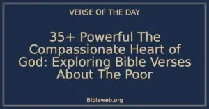 35+ Powerful The Compassionate Heart of God: Exploring Bible Verses About The Poor