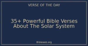 35+ Powerful Bible Verses About The Solar System