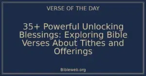 35+ Powerful Unlocking Blessings: Exploring Bible Verses About Tithes and Offerings