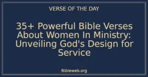 35+ Powerful Bible Verses About Women In Ministry: Unveiling God's Design for Service