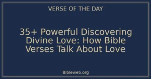 35+ Powerful Discovering Divine Love: How Bible Verses Talk About Love