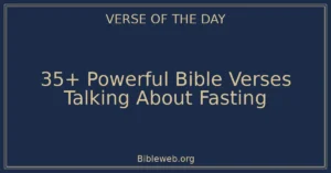 35+ Powerful Bible Verses Talking About Fasting