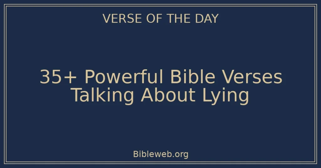 35+ Powerful Bible Verses Talking About Lying