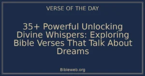 35+ Powerful Unlocking Divine Whispers: Exploring Bible Verses That Talk About Dreams