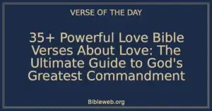 35+ Powerful Love Bible Verses About Love: The Ultimate Guide to God’s Greatest Commandment