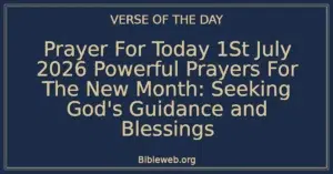 Prayer For Today 1St July 2026 Powerful Prayers For The New Month: Seeking God's Guidance and Blessings