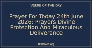 Prayer For Today 24th June 2026: Prayers Divine Protection And Miraculous Deliverance