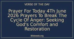 Prayer For Today 4Th June 2026 Prayers To Break The Cycle Of Anger: Seeking God's Comfort and Restoration