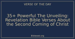 35+ Powerful The Unveiling: Revelation Bible Verses About the Second Coming of Christ