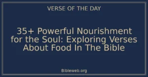 35+ Powerful Nourishment for the Soul: Exploring Verses About Food In The Bible