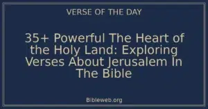 35+ Powerful The Heart of the Holy Land: Exploring Verses About Jerusalem In The Bible