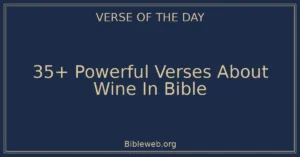35+ Powerful Verses About Wine In Bible
