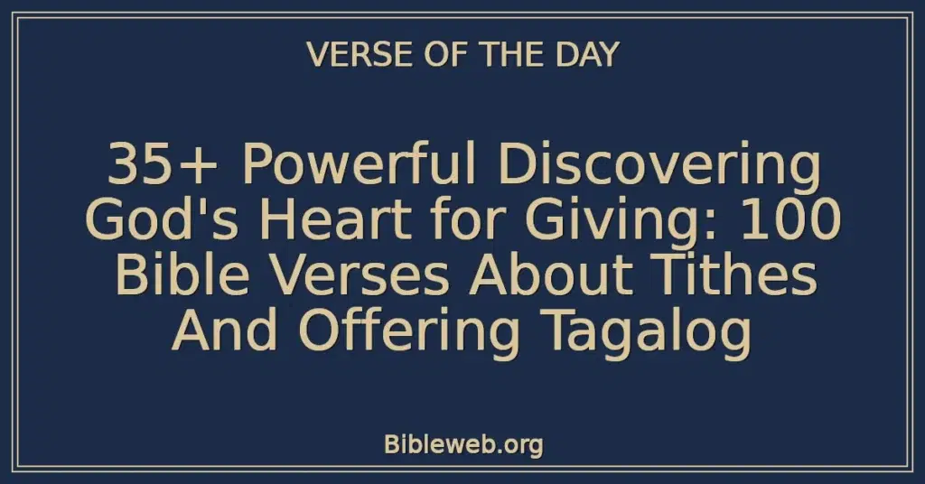 35+ Powerful Discovering God's Heart for Giving: 100 Bible Verses About Tithes And Offering Tagalog