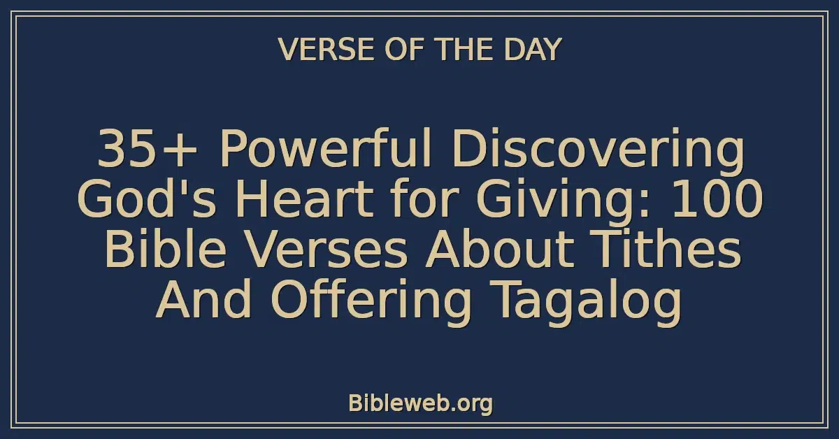 35+ Powerful Discovering God's Heart for Giving: 100 Bible Verses About Tithes And Offering Tagalog