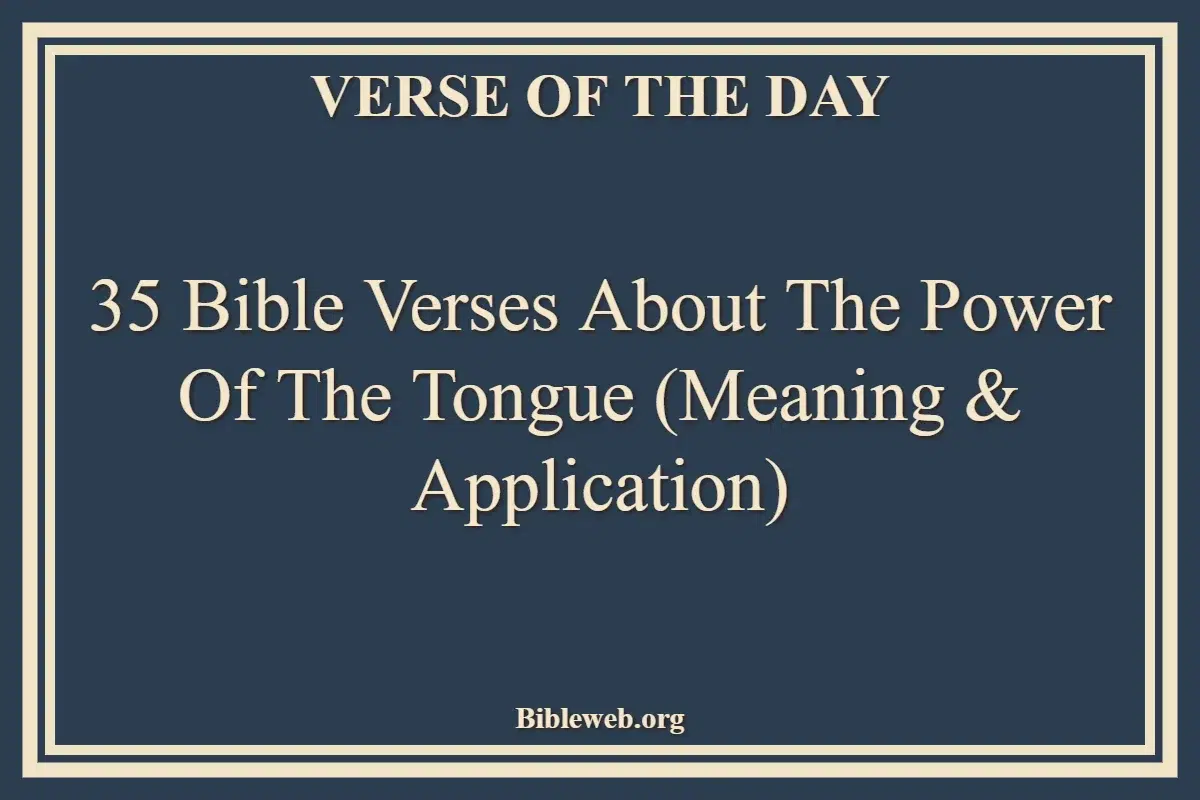 35 Bible Verses About the Power of the Tongue (Meaning & Application)