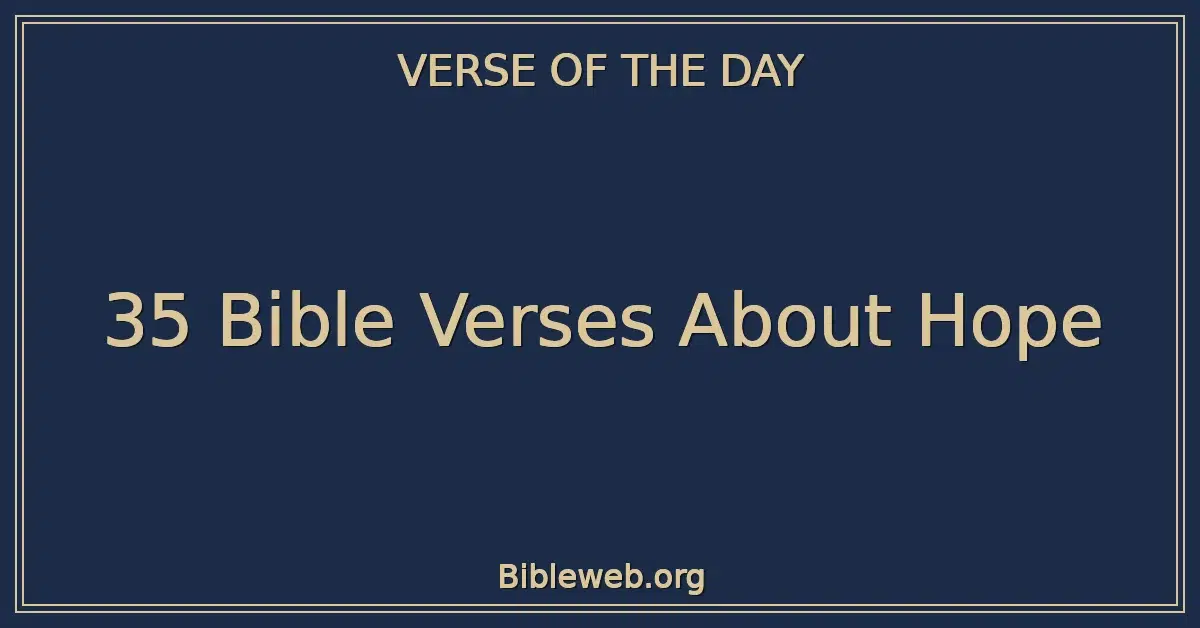 35 Bible Verses About Hope