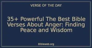 35+ Powerful The Best Bible Verses About Anger: Finding Peace and Wisdom