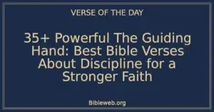 35+ Powerful The Guiding Hand: Best Bible Verses About Discipline for a Stronger Faith