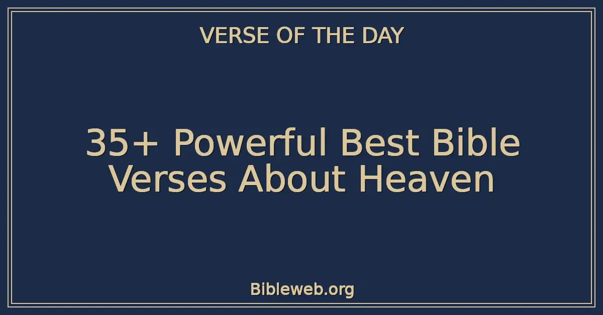 35+ Powerful Best Bible Verses About Heaven