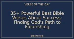 35+ Powerful Best Bible Verses About Success: Finding God's Path to Flourishing