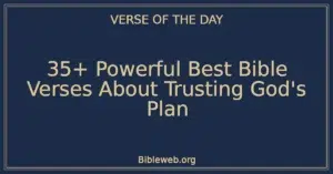 35+ Powerful Best Bible Verses About Trusting God's Plan