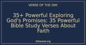 35+ Powerful Exploring God's Promises: 35 Powerful Bible Study Verses About Faith