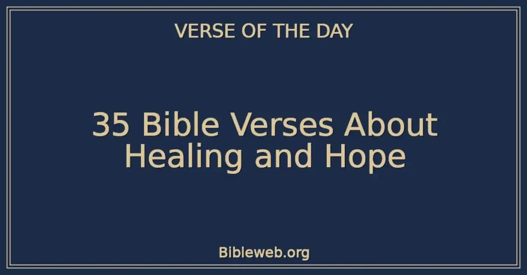 35 Bible Verses About Healing and Hope