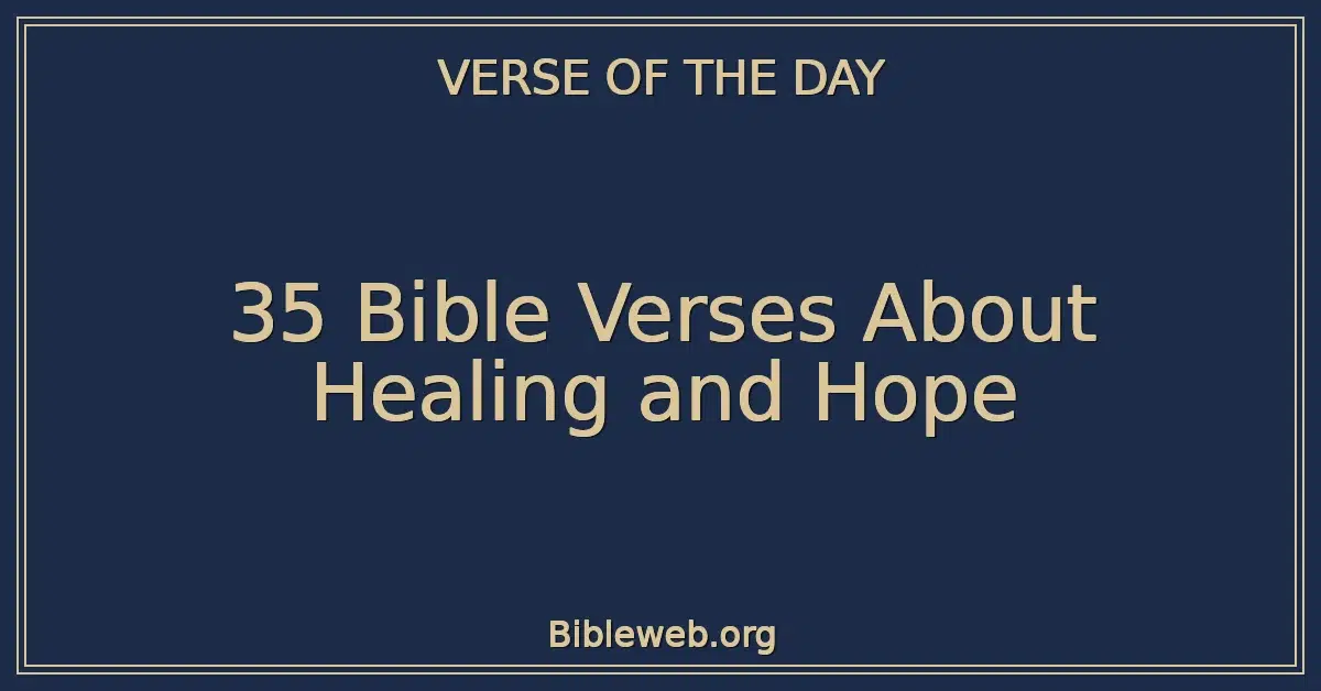 35 Bible Verses About Healing and Hope