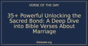35+ Powerful Unlocking the Sacred Bond: A Deep Dive into Bible Verses About Marriage