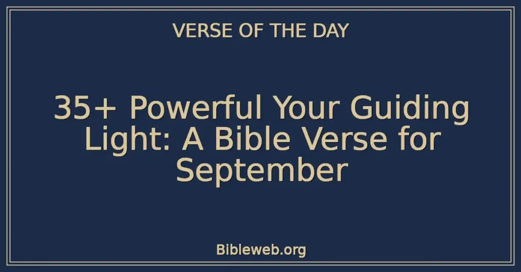 35+ Powerful Your Guiding Light: A Bible Verse for September