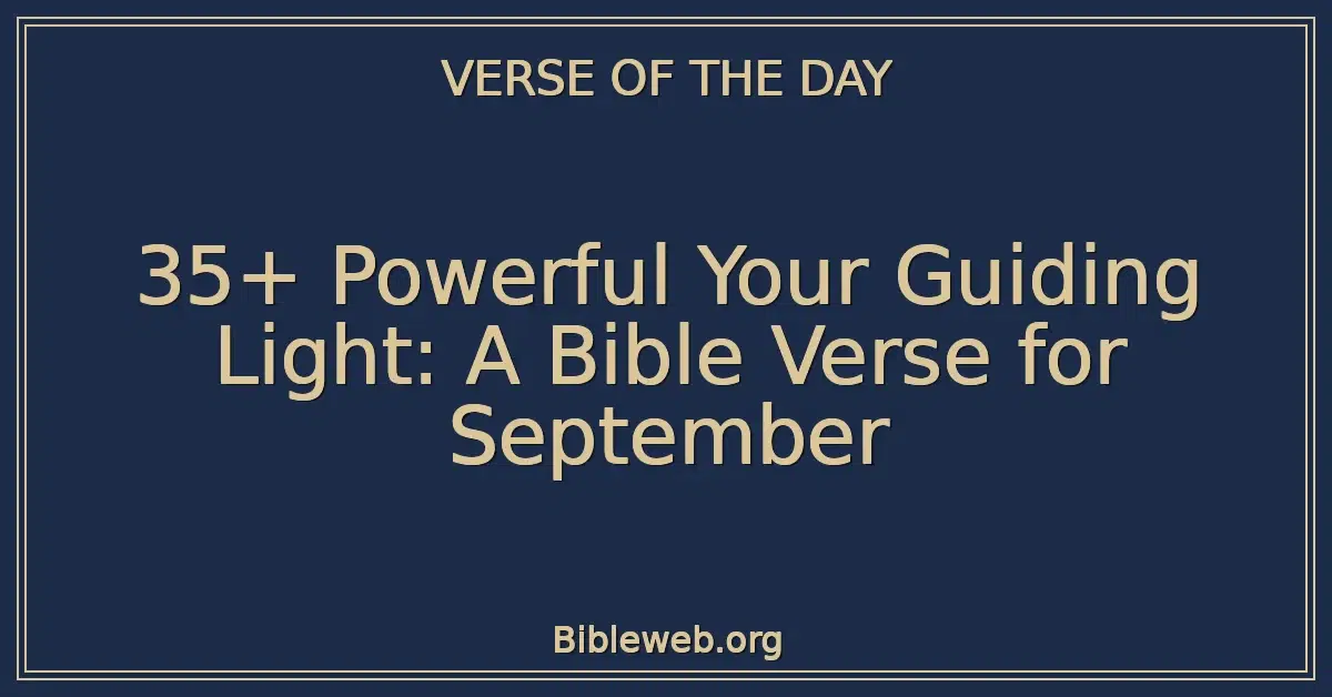 35+ Powerful Your Guiding Light: A Bible Verse for September