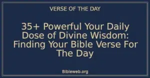 35+ Powerful Your Daily Dose of Divine Wisdom: Finding Your Bible Verse For The Day