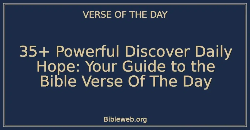 35+ Powerful Discover Daily Hope: Your Guide to the Bible Verse Of The Day