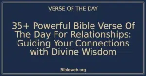 35+ Powerful Bible Verse Of The Day For Relationships: Guiding Your Connections with Divine Wisdom