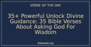 35+ Powerful Unlock Divine Guidance: 35 Bible Verses About Asking God For Wisdom
