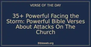 35+ Powerful Facing the Storm: Powerful Bible Verses About Attacks On The Church