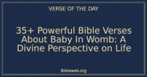 35+ Powerful Bible Verses About Baby In Womb: A Divine Perspective on Life