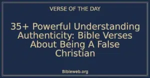 35+ Powerful Understanding Authenticity: Bible Verses About Being A False Christian